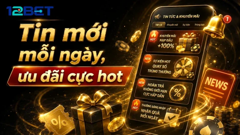 12BETVNICU 05 Khuyến Mãi Sổ Tay Dữ Kiện — Rà Soát Mốc Thời Gian Trước Khi