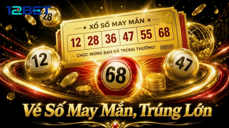 Bốn Bước Kiểm Tra Vé Số Và Đối Chiếu Kết Quả Xổ Số 12BET